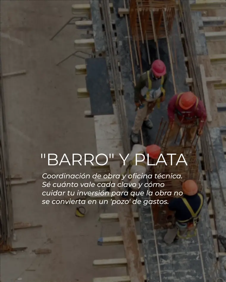 "Barro" y Plata: coordinación de obra y oficina técnica en construcción
